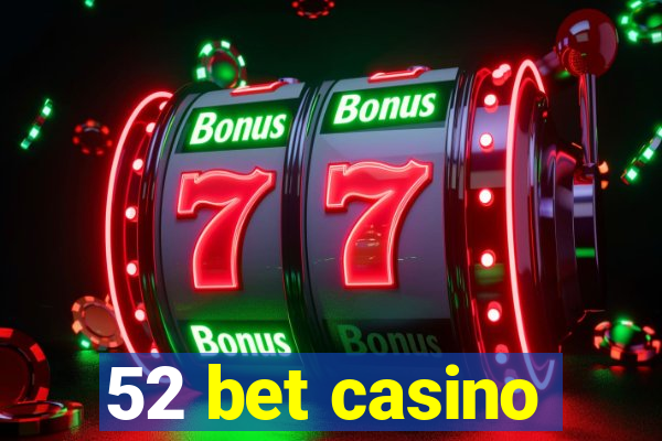 52 bet casino